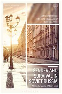 Gender and Survival in Soviet Russia A Life in the Shadow of Stalin's Terror