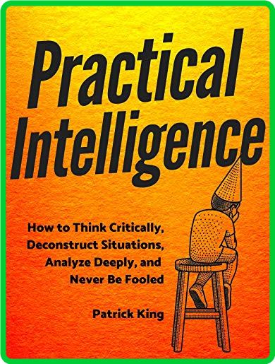Practical Intelligence by Patrick King 