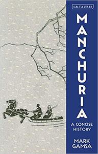 Manchuria A Concise History