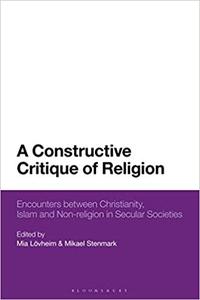 A Constructive Critique of Religion Encounters between Christianity, Islam, and Non-religion in Secular Societies