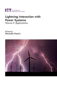 Lightning Interaction with Power Systems, Volume 2  Applications