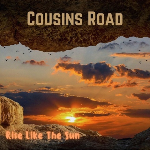 Cousins Road - Rise Like the Sun (2021)