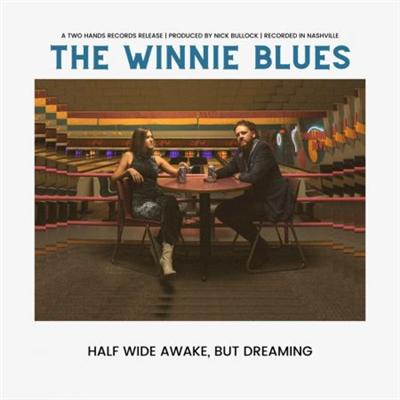 The Winnie Blues   Half Wide Awake, But Dreamin (2021)
