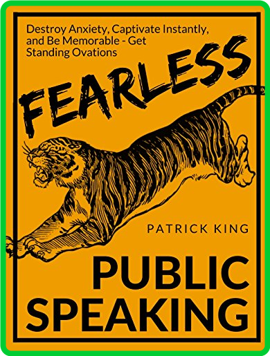 Fearless Public Speaking by Patrick King 