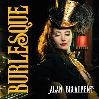 Alan Broadbent   Burlesque (2021)