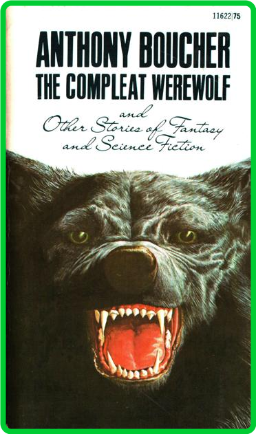 The Compleat Werewolf  (Short Story Collection) by Boucher Anthony 9a37713bef0228585319f3cc1a921cfb