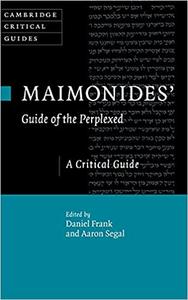 Maimonides' Guide of the Perplexed A Critical Guide
