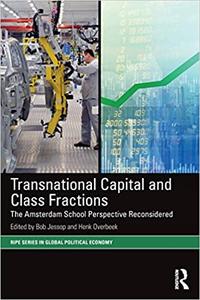 Transnational Capital and Class Fractions The Amsterdam School Perspective Reconsidered