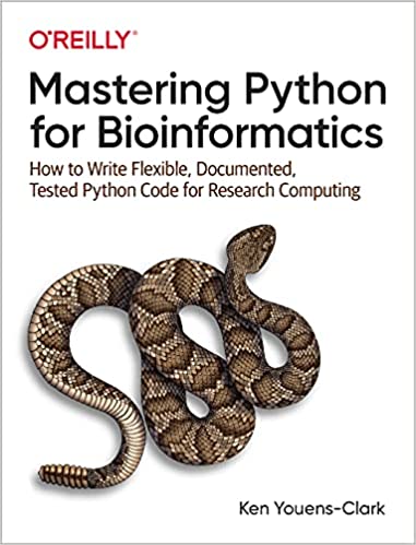 Mastering Python for Bioinformatics How to Write Flexible, Documented, Tested Python Code for Research Computing (True PDF)