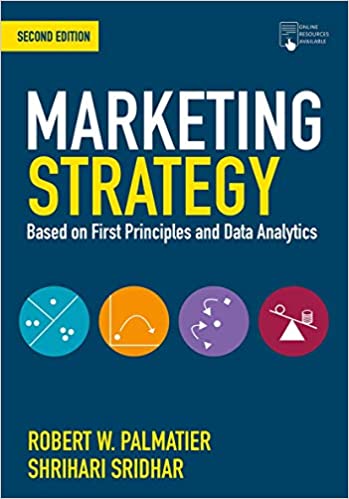Marketing Strategy Based on First Principles and Data Analytics, 2nd Edition