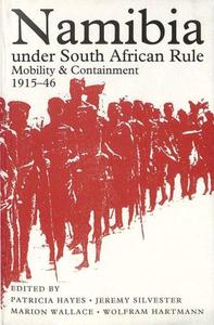 Namibia under South African Rule Mobility and Containment, 1915-46