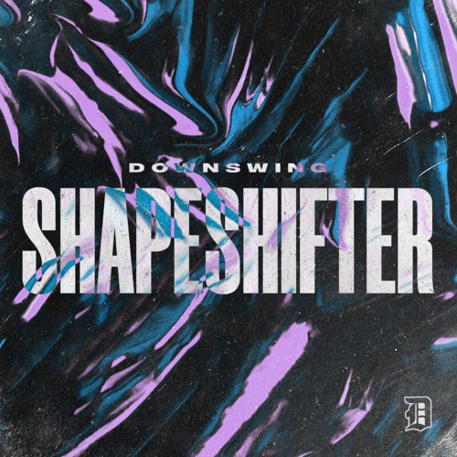 Downswing - Shapeshifter [Single] (2021)
