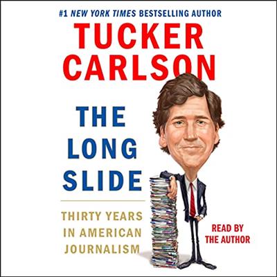 The Long Slide Thirty Years in American Journalism [Audiobook]