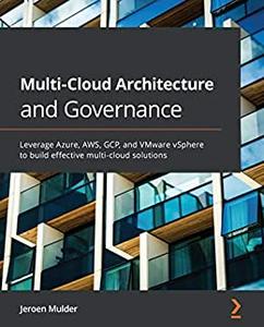 Multi-Cloud Architecture and Governance Leverage Azure, AWS, GCP, and VMware 