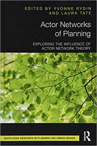Actor Networks of Planning Exploring the Influence of Actor Network Theory