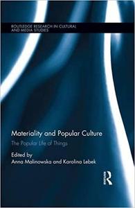 Materiality and Popular Culture The Popular Life of Things