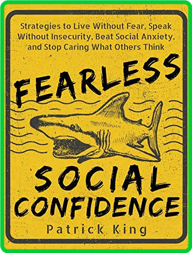 Fearless Social Confidence by Patrick King 