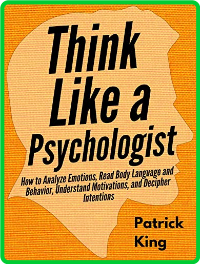 Think Like a Psychologist by Patrick King