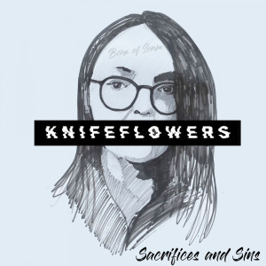 Knifeflowers - Sacrifices and Sins (EP) (2021)