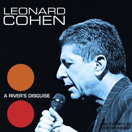 Leonard Cohen   A River's Disguise (Live 1988) (2021)