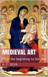 Medieval Art From the beginning to the end