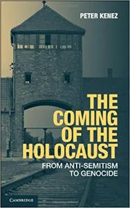 The Coming of the Holocaust From Antisemitism to Genocide