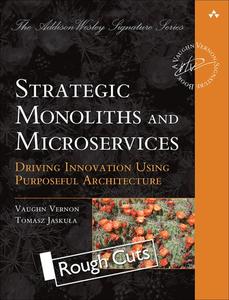 Strategic Monoliths and Microservices