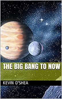 The Big Bang to Now