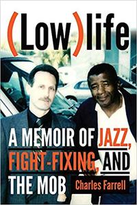 (Low)life A Memoir of Jazz, Fight-Fixing, and The Mob