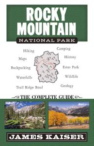Rocky Mountain National Park The Complete Guide (Color Travel Guide)