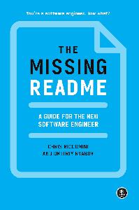 The Missing README A Guide for the New Software Engineer