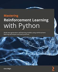 Mastering Reinforcement Learning with Python 