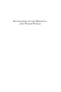 Boundaries in the Medieval and Wider World Essays in Honour of Paul Freedman