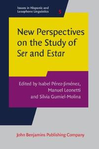 New Perspectives on the Study of Ser and Estar