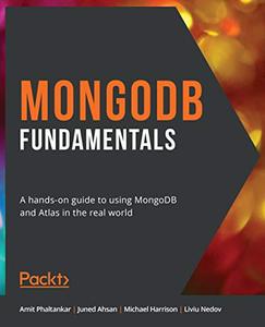 MongoDB Fundamentals A hands-on guide to using MongoDB and Atlas in the real world 