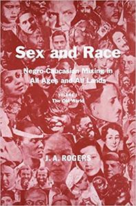 Sex and Race, Volume 1 Negro-Caucasian Mixing in All Ages and All Lands ― The Old World
