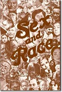 Sex and Race, Volume 3 Negro-Caucasian Mixing in All Ages and All Lands ― Why White and Black Mix in Spite of Oppositio Ed 5