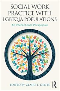 Social Work Practice with LGBTQIA Populations An Interactional Perspective