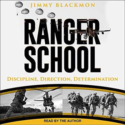 Ranger School Discipline, Direction, Determination [Audiobook] 