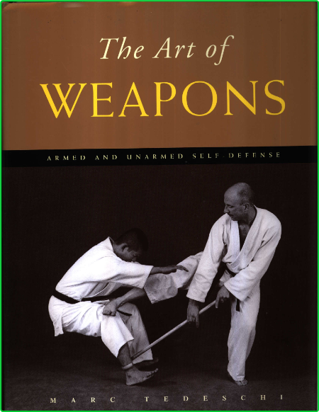 The Art Of Weapons Armed And Unarmed Self Defense