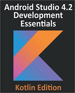 Android Studio 4.2 Development Essentials - Kotlin Edition