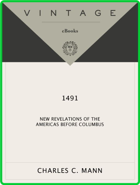 1491 - New Revelations of the Americas Before Columbus []