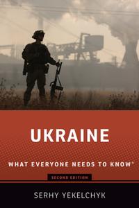 Ukraine  What Everyone Needs to Know®, Second Edition
