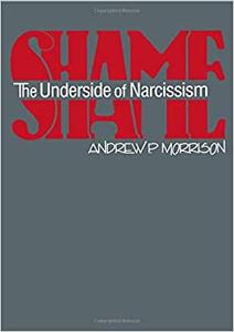Shame The Underside of Narcissism