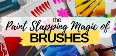 Skillshare - The Paint Slapping Magic of Brushes - Get Better Acrylic Paintings