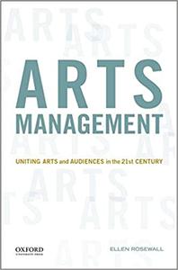 Arts Management Uniting Arts and Audiences in the 21st Century