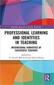 Professional Learning and Identities in Teaching International Narratives of Successful Teachers