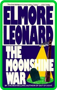 The Moonshine War  A Novel by Elmore Leonard