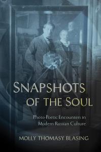 Snapshots of the Soul Photo-Poetic Encounters in Modern Russian Culture