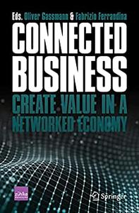 Connected Business Create Value in a Networked Economy
